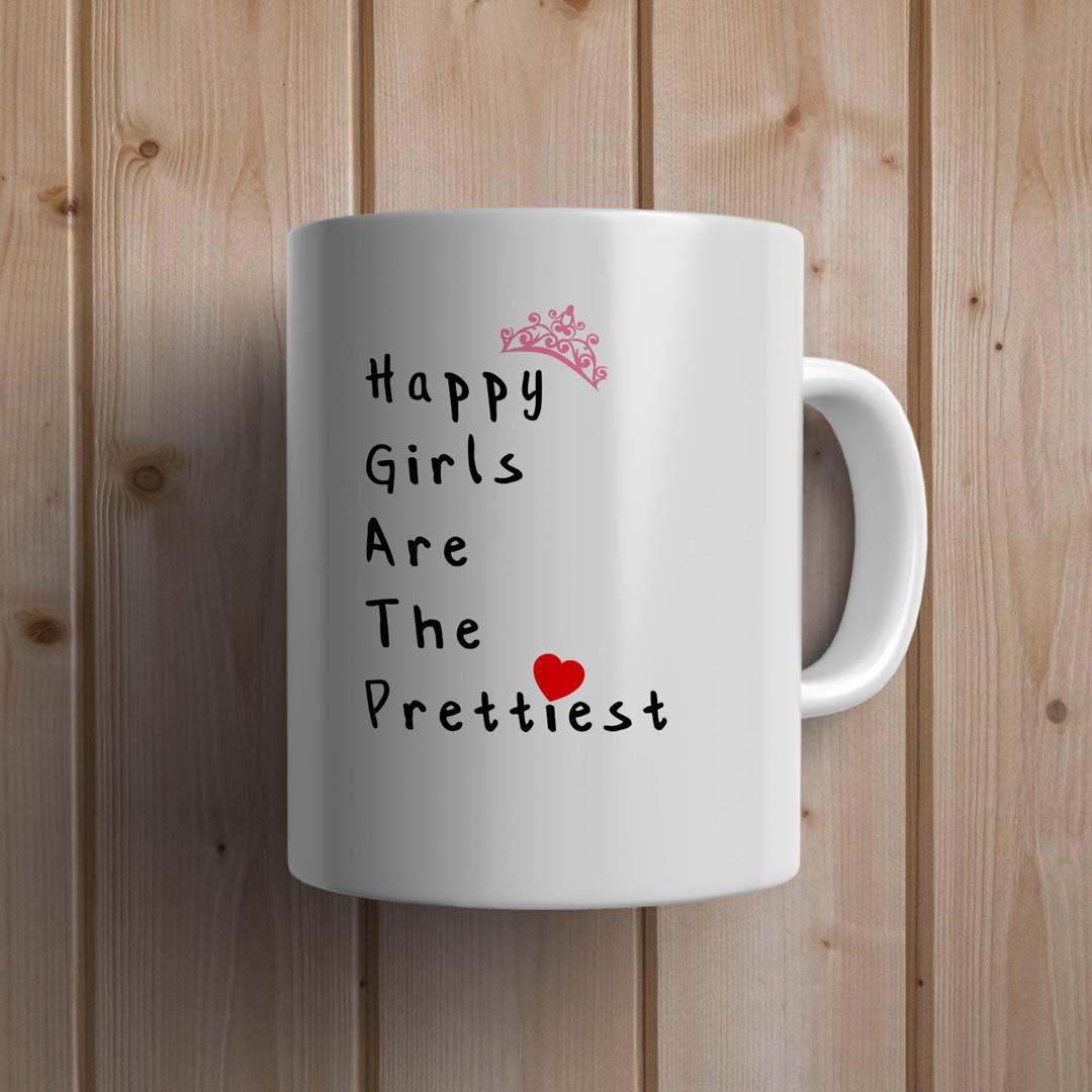Happy Girls are The Prettiest Statement Mug
