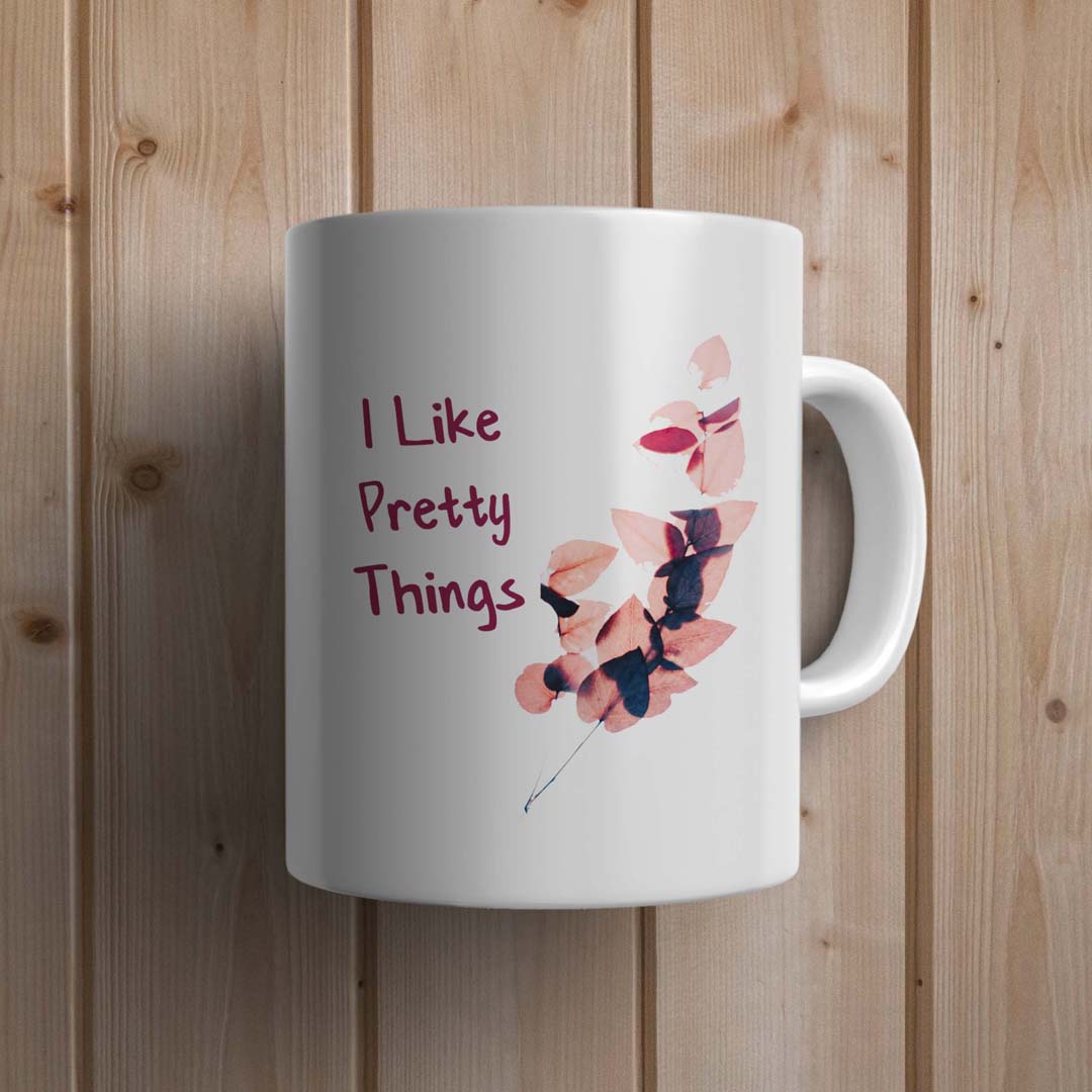 I Like Pretty Things Statement Mug