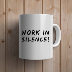 Work In Silence Statement Mug